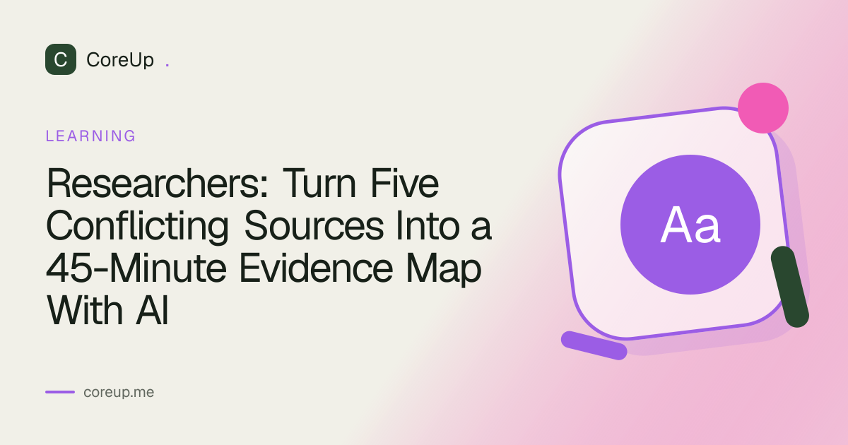 Researchers: Turn Five Conflicting Sources Into a 45-Minute Evidence Map With AI