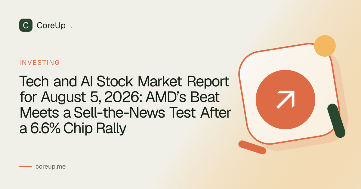 Tech and AI Stock Market Report for August 5, 2026: AMD’s Beat Meets a Sell-the-News Test After a 6.6% Chip Rally