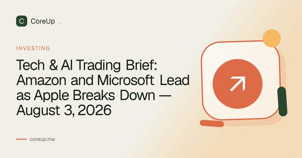 Tech & AI Trading Brief: Amazon and Microsoft Lead as Apple Breaks Down — August 3, 2026