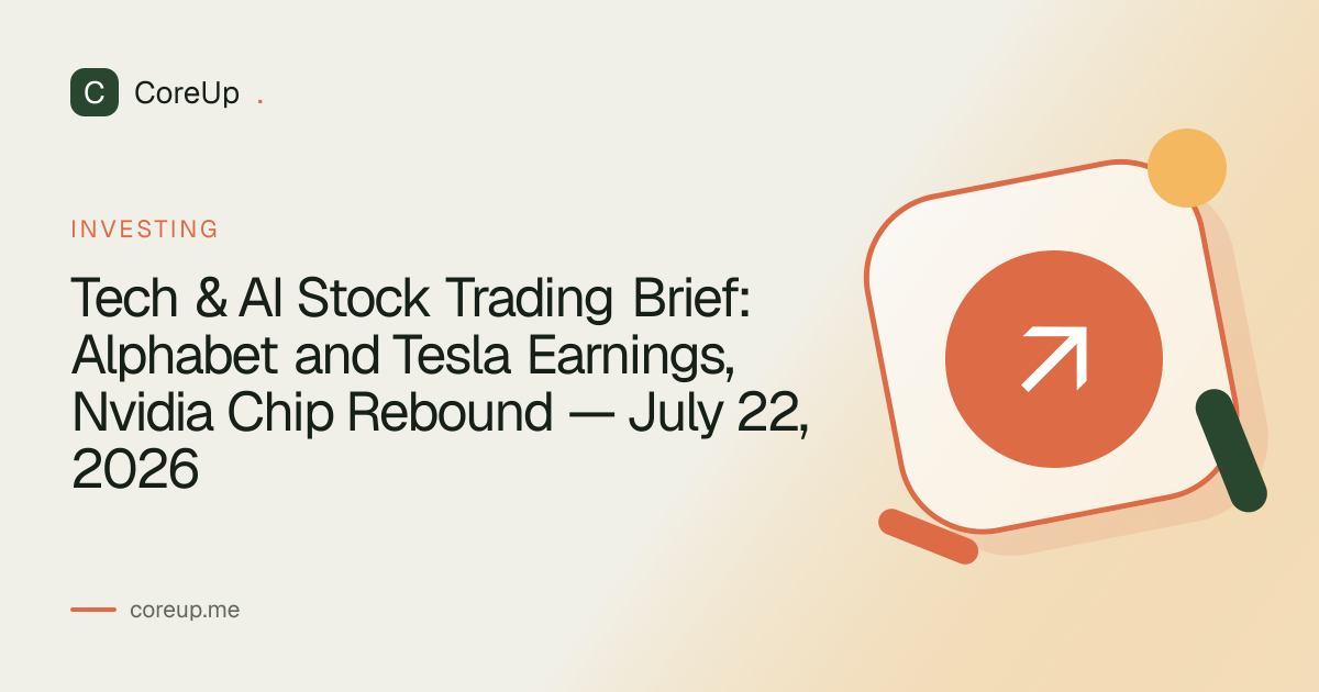 Tech & AI Stock Trading Brief: Alphabet and Tesla Earnings, Nvidia Chip Rebound — July 22, 2026